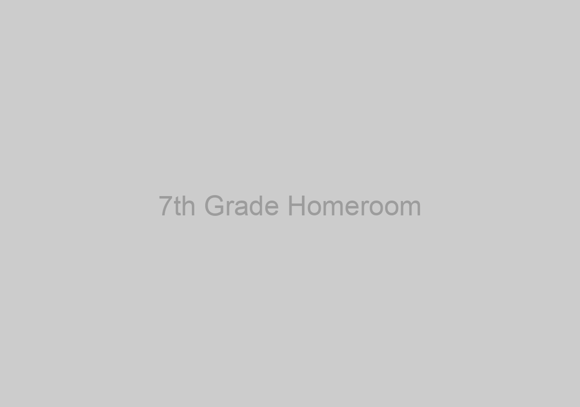 7th Grade Homeroom